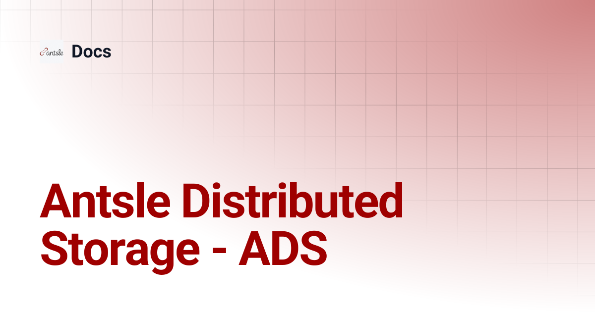 Antsle Distributed Storage - ADS | Docs